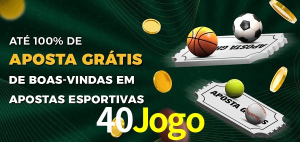 40Jogo Ate 100% de Aposta Gratis